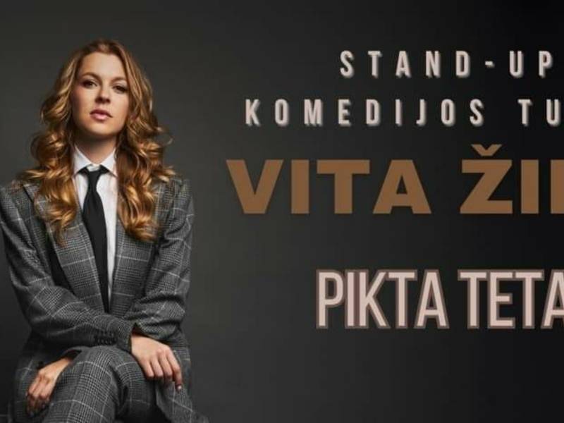 ANYKŠČIAI / VITA ŽIBA stand-up tūre - PIKTA TETA